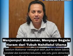 Menjemput Muktamar, Menyapu Segala Haram dari Tubuh Nahdlatul Ulama