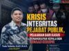 Krisis Integritas Pejabat Publik, Pelajaran dari Kasus Penangkapan Kepala BGN Dugaan Korupsi